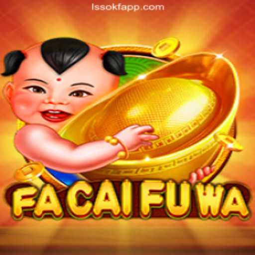 Explore the World of FaCaiFuWa: Top Slot Game on LSSOKF.COM Platform