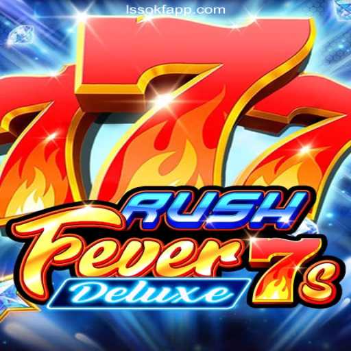 Discover the Thrills of RushFever7sDeluxe on LSSOKF.COM Platform: Online Slots Brasil #1